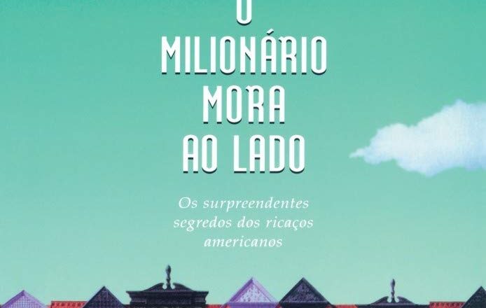 O Milionário Mora ao Lado: Livro de Thomas J. Stanley e William D. Danko